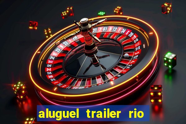 aluguel trailer rio grande do sul